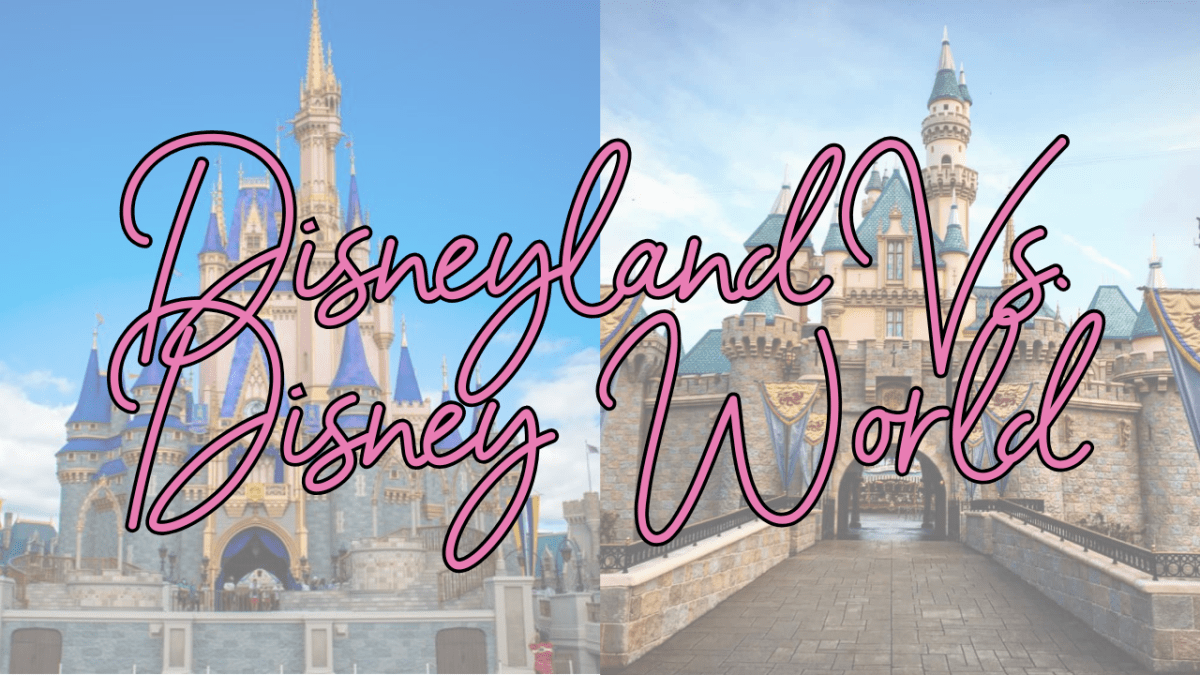 Disneyland vs. Disney World: Which Park Is Right for Your&nbsp;Family?
