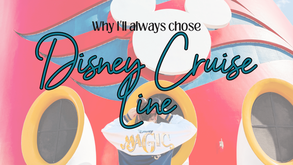 Why I’ll Always Chose Disney Cruise&nbsp;Line